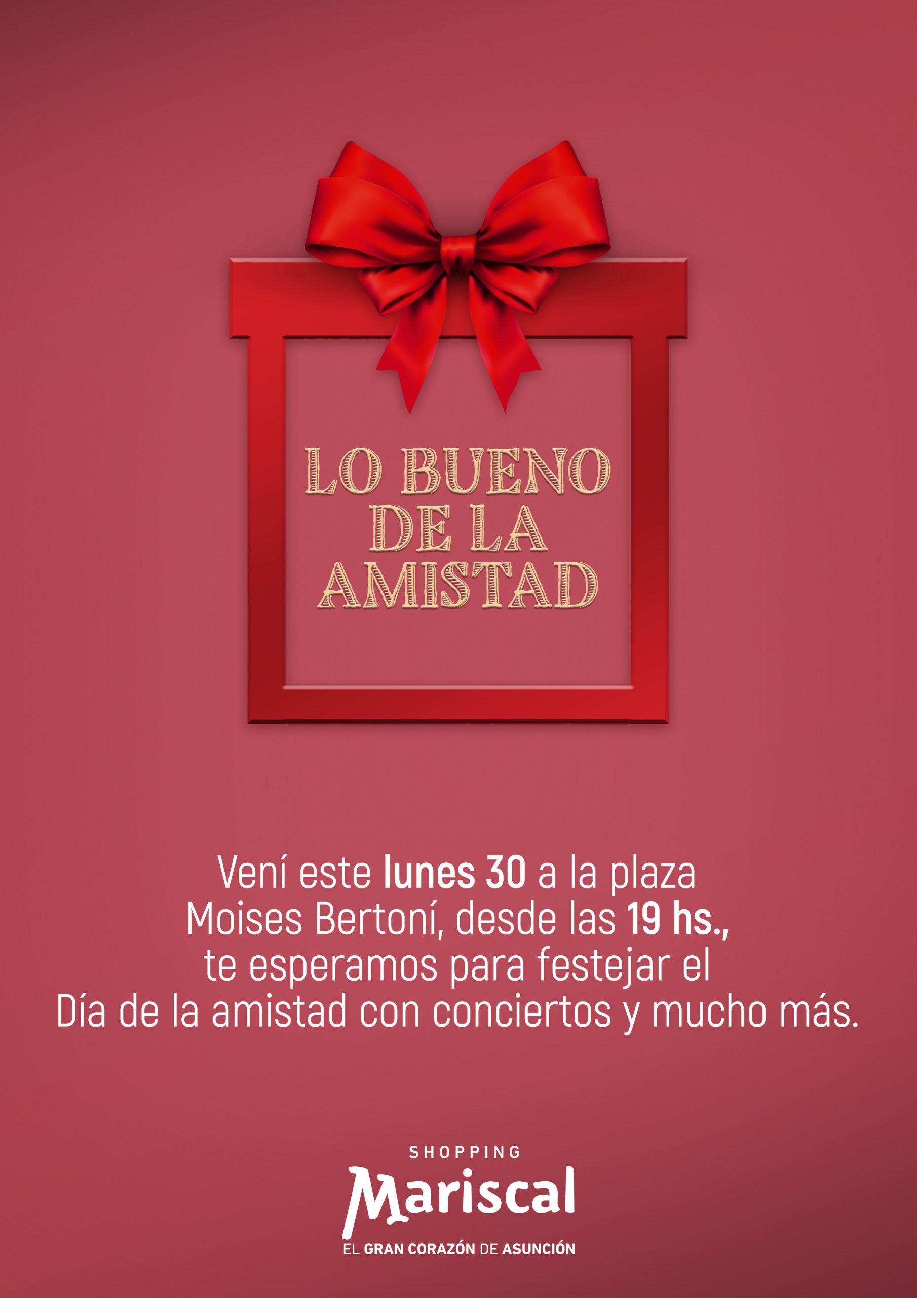 ¡Lo bueno de la Amistad se festeja en el Shopping Mariscal!