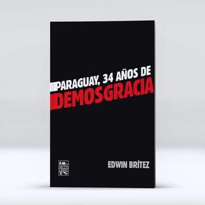 Paraguay, 34 Años De Demos Gracia: “Antes de las elecciones se tiene que producir un cambio”