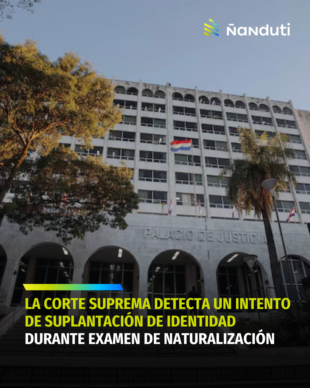 La Corte Suprema detecta un intento de suplantación de identidad durante examen de naturalización